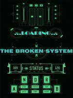 The Broken System