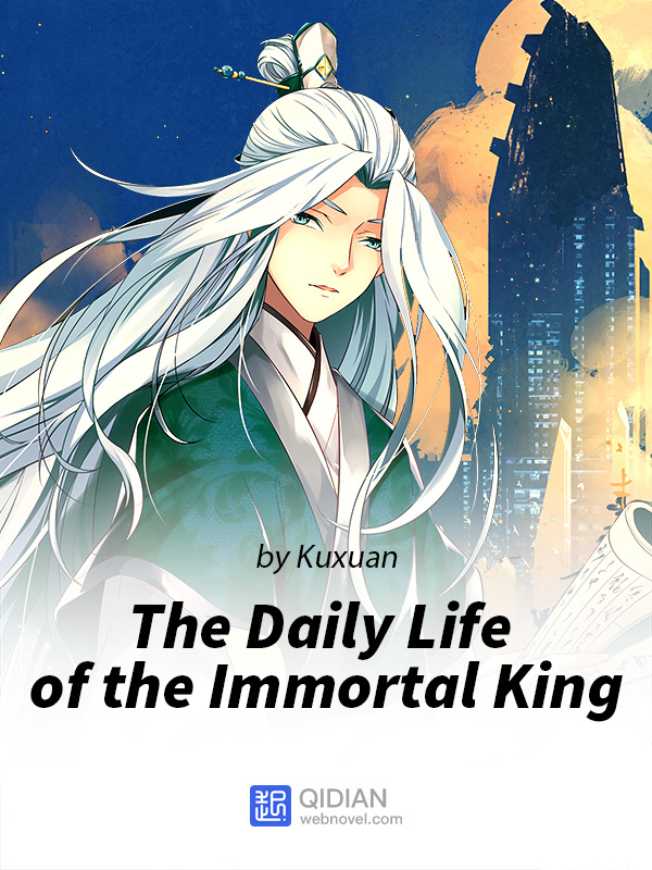 The Daily Life of the Immortal King