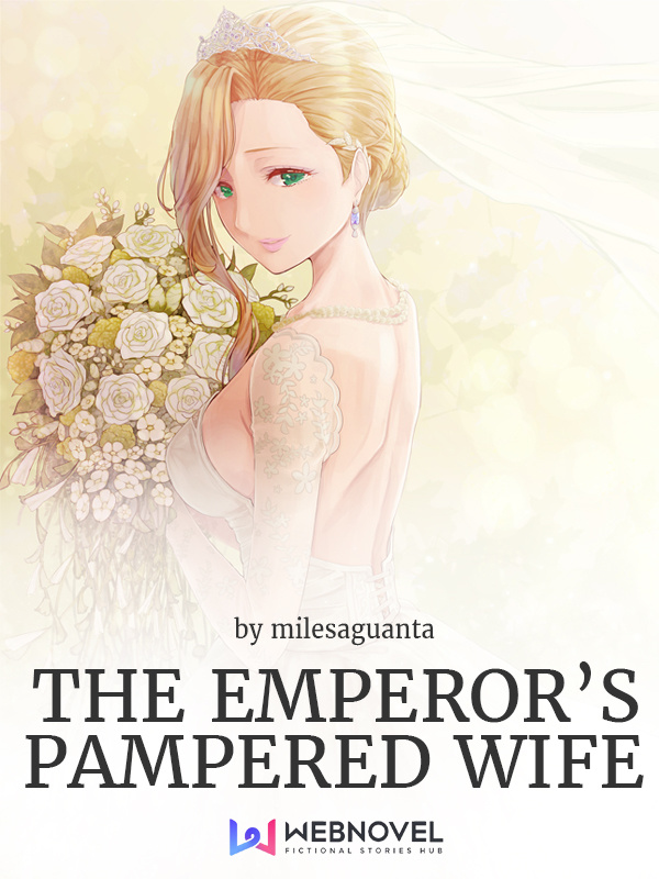 The Emperors Pampered Wife