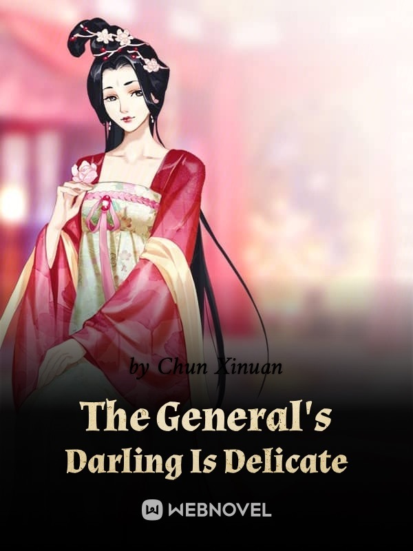 The General’s Darling Is Delicate