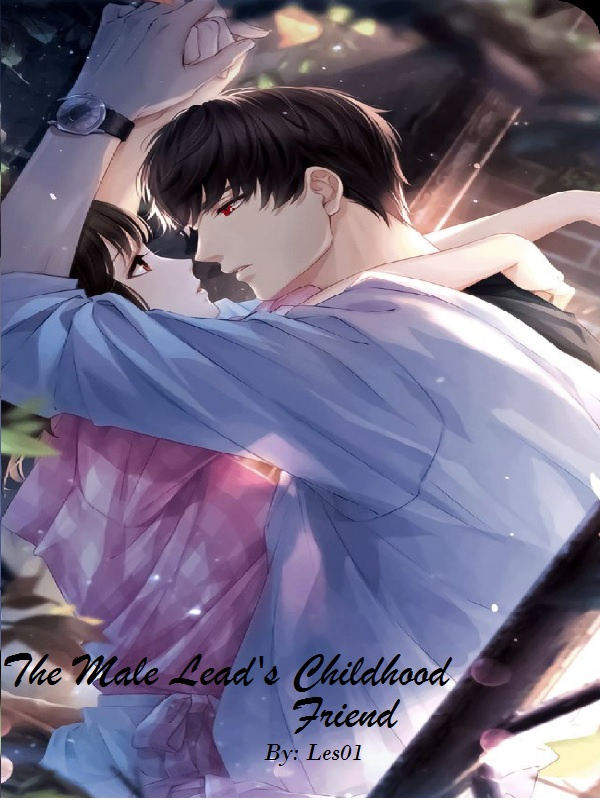 The Male Lead’s Childhood Friend