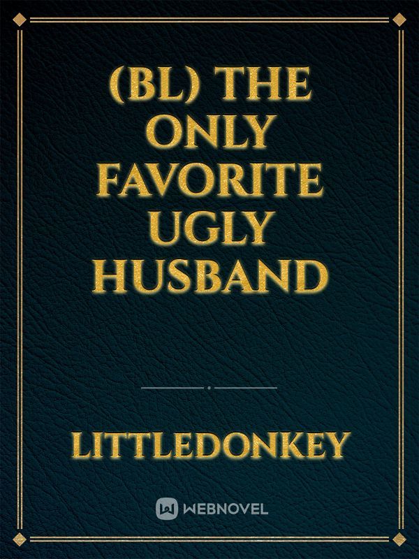 The Only Favourite Ugly Husband