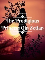 The Prodigious Princess Qin Zetian Ahce Torres