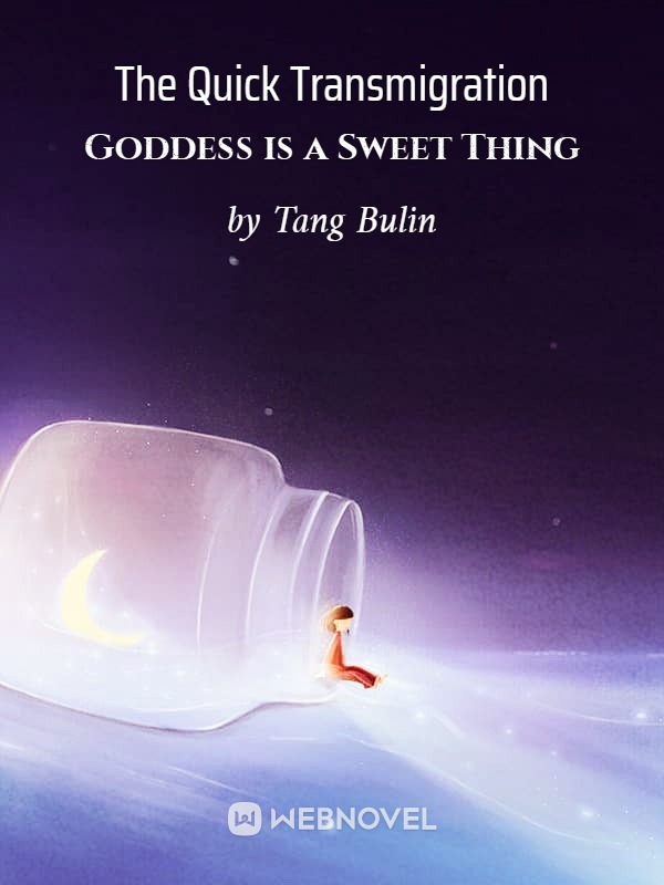 The Quick Transmigration Goddess Is A Sweet Thing