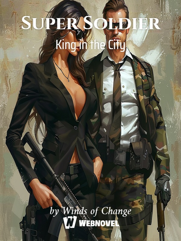 The Super Soldier King in the City
