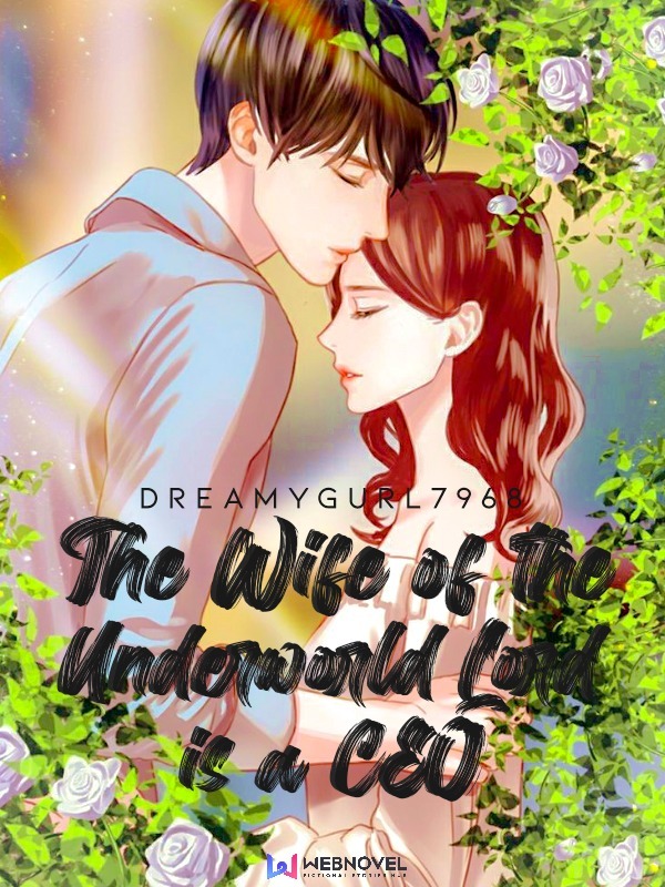The Wife Of The Underworld Lord Is A CEO