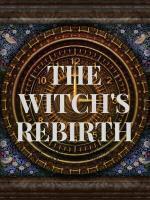 The Witchs Rebirth
