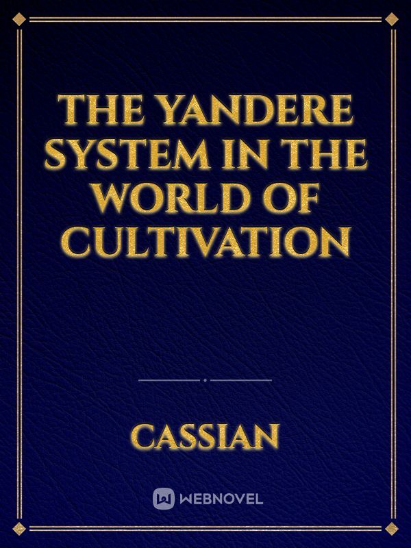 The Yandere System in the World of Cultivation