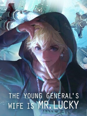 The Young General’s Wife Is Mr. Lucky