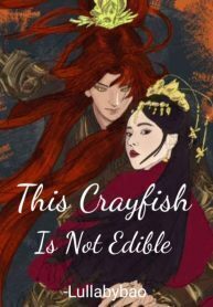 This Crayfish Is Not Edible