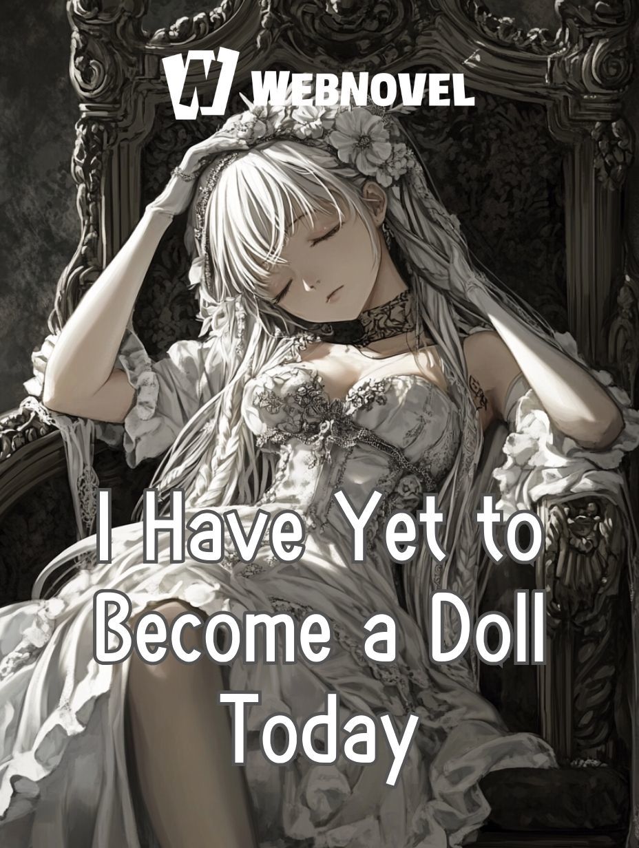 Today, I Have Yet to Become a Doll