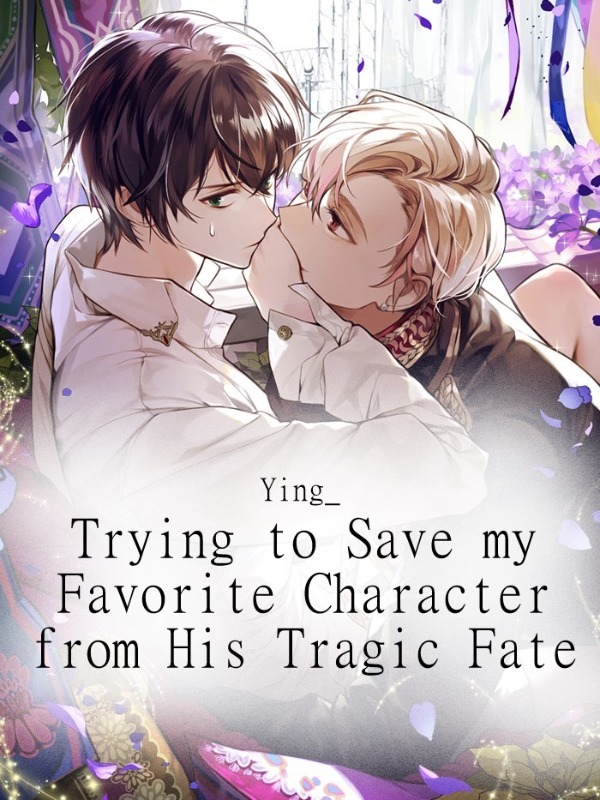 Trying to Save my Favorite Character from His Tragic Fate