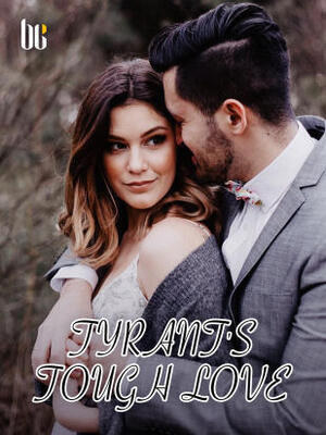 Tyrant’s Tough Love