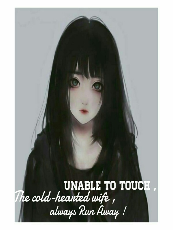 Unable To Touch The Cold Hearted Wife Always Run Away