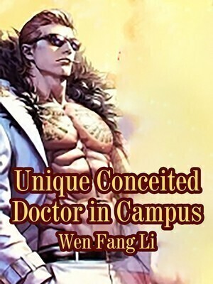 Unique Conceited Doctor in Campus