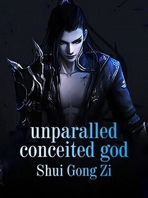 Unparalled Conceited God