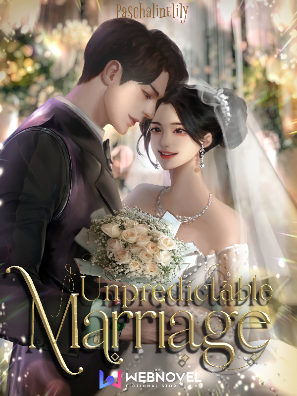 Unpredictable Marriage.