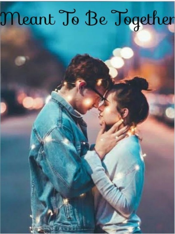 We Were Meant To Be Together