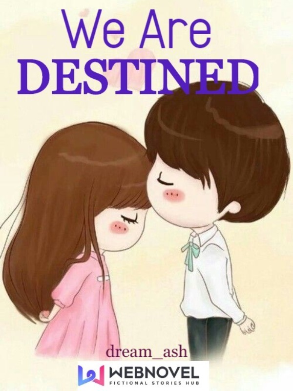 We are destined.Let me pamper you