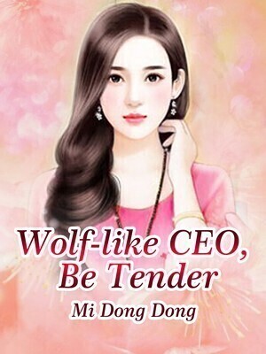 Wolf-like CEO, Be Tender