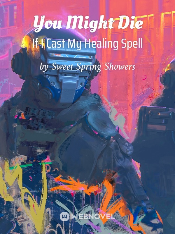 You Might Die If I Cast My Healing Spell