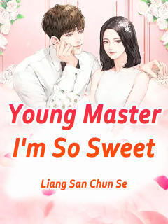 Young Master, I’m So Sweet