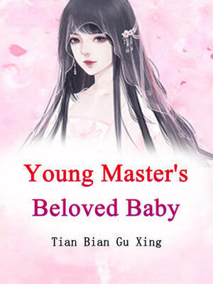 Young Master’s Beloved Baby