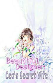 Beautiful Designer: Ceo’s Secreat Wife
