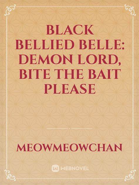 Black Bellied Belle: Demon Lord, Bite the Bait Please