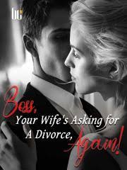 Boss, Your Wife’s Asking for A Divorce, Again!