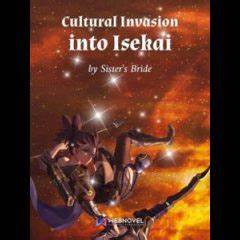 Cultural Invasion In Different World (Cultural Invasion into Isekai)