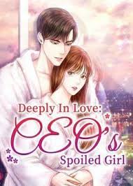 Deeply In Love: CEO’s Spoiled Girl