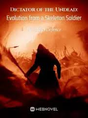Dictator of the Undead: Evolution from a Skeleton Soldier