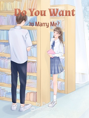 DO YOU WANT TO MARRY ME?