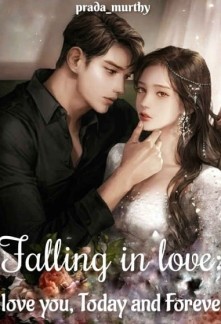 Falling in Love: I love you, Today and Forever