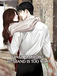 Flash Marriage: Husband is Too Wild
