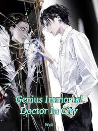 Genius Immortal Doctor In City