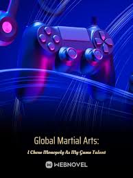 Global Martial Arts: I Chose Monopoly As My Game Talent