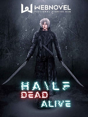 HA\LF: DEAD NOR ALIVE