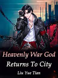 Heavenly War God Returns To City