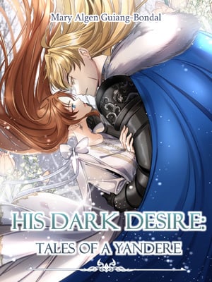 HIS DARK DESIRE: TALES OF A YANDERE