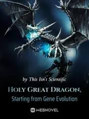 Holy Great Dragon, Starting from Gene Evolution