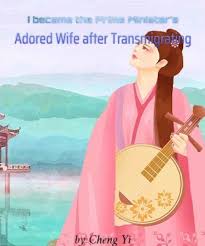 I Became the Prime Minister’s Adored Wife after Transmigrating