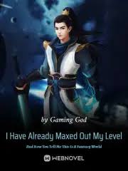 I Have Already Maxed Out My Level And Now You Tell Me This Is A Fantasy World