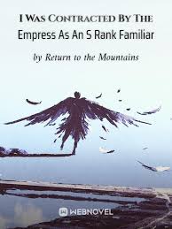 I Was Contracted By The Empress As An S Rank Familiar