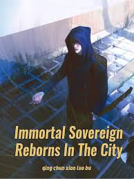 Immortal Sovereign Reborn In City