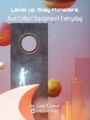 Level up, Slay Monsters, And Collect Equipment Everyday