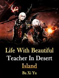 Life With Beautiful Teacher In Desert Island