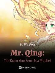 Mr. Qing: The Kid in Your Arms Is a Prophet