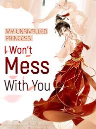 My Unrivaled Princess: I Won’t Mess With You